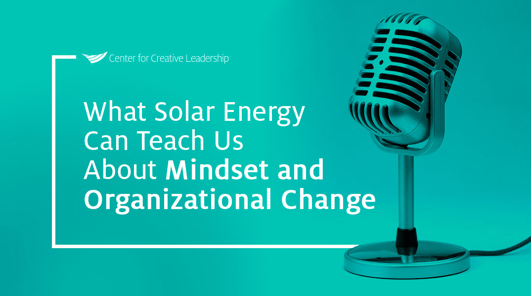 image with microphone and lead with that podcast episode title, what solar energy can teach us about mindset and organizational change