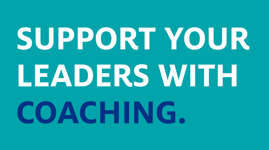 Support Your Leaders With Coaching
