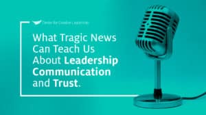 image with microphone and lead with that podcast episode title, What Tragic News Can Teach Us About Leadership Communication & Trust