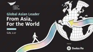 The Global Asian Leader: From Asia, For the World - GAL 2.0 Center for Creative Leadership Research Report on Breaking the 