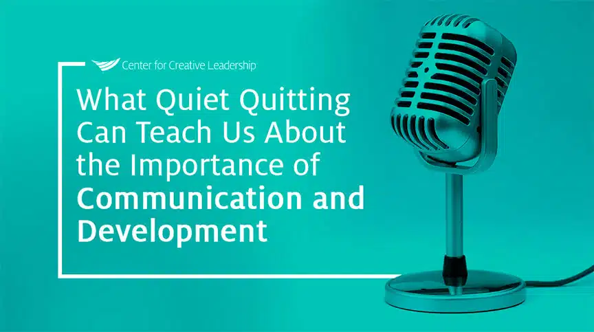Lead With That Podcast: What “Quiet Quitting” Can Teach Leadership About the Importance of Communication & Development